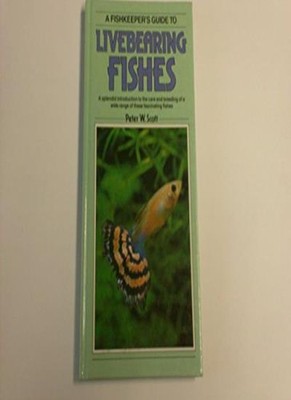 Fish-keeper's Guide to Livebearing Fish (Fishkeeper's Guide Seri
