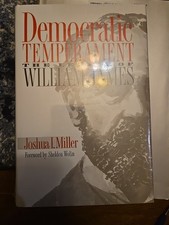 Democratic Temperament : The Legacy of William James by Joshua I. Miller (1997,