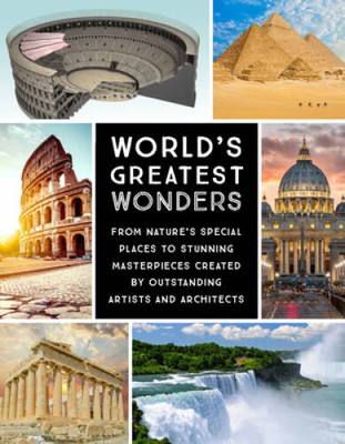 Worlds Greatest Wonders: From Natures Special Places to Stunning  - VERY GOOD
