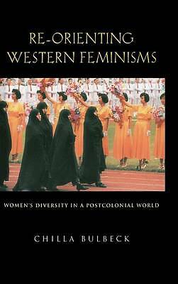 Re-orienting Western Feminisms Women's Diversity in a Postcolonial World Bulbeck