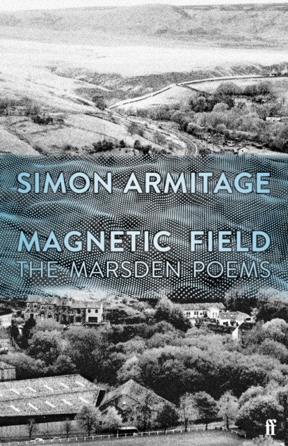 Magnetic Field The Marsden Poems by Simon Armitage (Paperback Book)