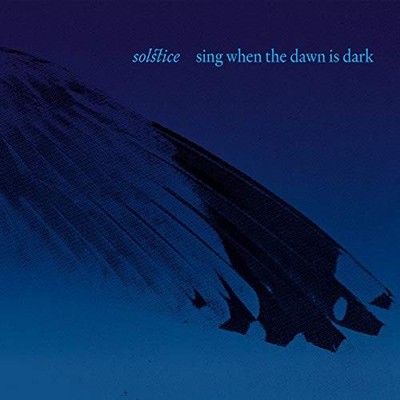 Solstice Sing When The Dawn Is Dark (CD) (UK IMPORT)