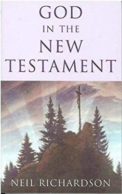 God in the New Testament Paperback Neil Richardson