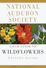 The Audubon Society Field Guide to North American Wildflowers (Western Region),