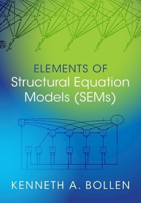 Elements of Structural Equation Models (SEMs) by Kenneth A. B... - 9781009312820