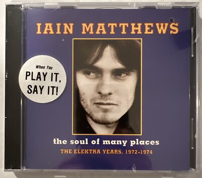 Ian Matthews - The Soul Of Many Places: The Elektra Years 1972-1974 CD Sealed 