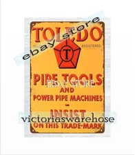 TOLEDO PIPE TOOLS power pipe machines metal tin sign collectible home decor