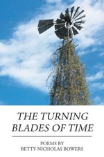 The Turning Blades of Time by Bowers, Betty Nicholas [Paperback]