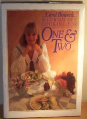Microwave Cooking for One and Two,Carol Bowen- 9780948817007