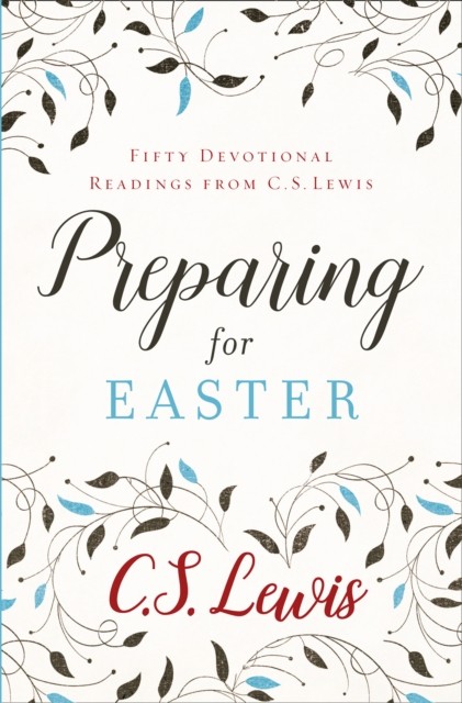 Preparing For Easter : Fifty Devotional Readings C. S. Lewis - Image 4