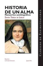 Historia de un Alma: Manuscritos Autobiograficos de Santa Teresa de Lisieux = St