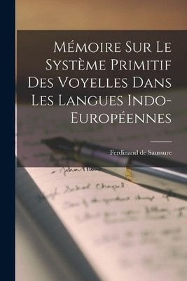 Ferdinand De Sa Mémoire sur le Système Primitif des Voyelles Dans  (Taschenbuch)