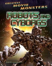 Robots and Cyborgs (Greatest Movie Monsters) - Library Binding - GOOD