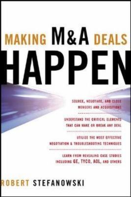 Making M&A Deals Happen, STEFANOWSKI, 9780071447409