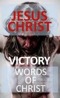 Victory Words Of Christ Jesus Christ