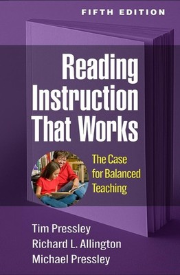 Reading Instruction That Works, Fifth Edition: The Case for Balanced Teaching by