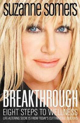 Breakthrough: Eight Steps to Wellness - Hardcover By Somers, Suzanne - GOOD