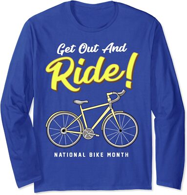 Get Out And Ride! National Bike Month Cycling Long Sleeve Tshirt