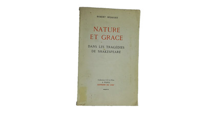   Robert Speaight - Natur und Anmut in Shakespeares Tragödien - Theologie.