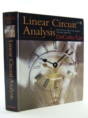 Linear Circuit Analysis: Time Domain, Phasor, and Laplace Transform Approach...