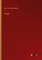 Rev. W. Lucas Collins | Cicero | Taschenbuch | Englisch (2022) | Outlook Verlag