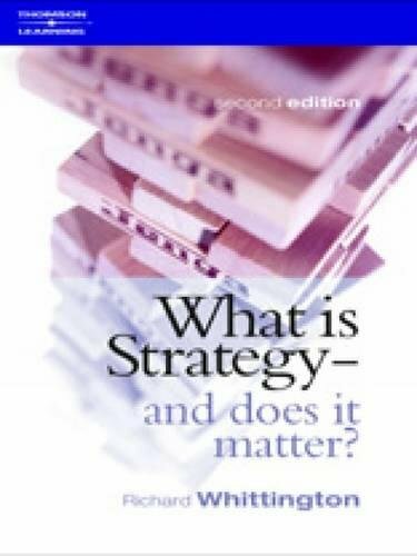 What Is Strategy and Does It Matter?-Richard Whittington