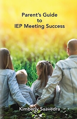 Parent's Guide to IEP Meeting Success Saavedra, Kimberly Paperback