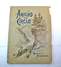Denver and Rio Grand Railroad  Around The Circle Rocky Mountains 1899 Antique