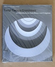 Luigi Caccia Dominioni - ARCHITETTURA IN VALTELLINA E NEI GRIGIONI - Skira 2010