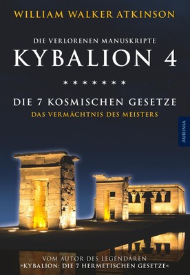 Kybalion 4 - Die 7 kosmischen Gesetze ~ William Walker Atkin ... 9783943012736