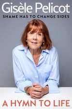 A Hymn to Life: Shame Has to Change Sides by  Gisele Pelicot New release PB