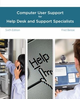 A Guide to Computer User Support for Help Desk and Support Specia