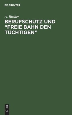 A Riedler Berufschutz und ''Freie Bahn den Tüchti (Gebundene Ausgabe) (US IMPORT)