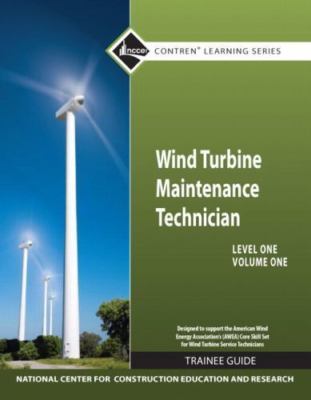 Wind Turbine Maintenance : Trainee Guide, Level One, Paperback by National Ce...