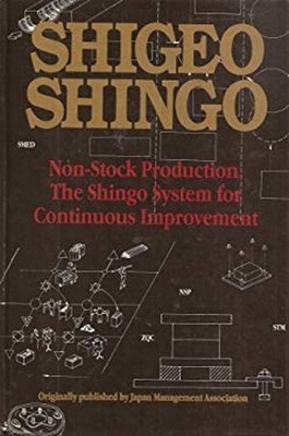 Non-Stock Production : The Shingo System for Continuous Improveme