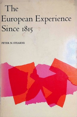 European Experience Since 1815 Stearns, Peter N.: