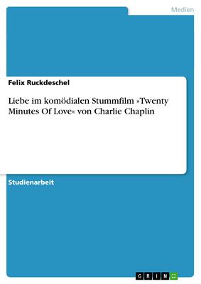 Liebe im komödialen Stummfilm »Twenty Minutes Of Lov[...] | Buch | 9783656386551