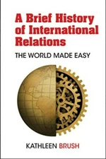 A Brief History of International Relations - 9781433167577