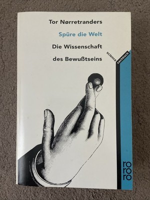 Tor Norretranders - Spüre die Welt - Die Wissenschaft des Bewußtseins