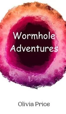 Wormhole Adventures by Olivia Price Hardcover Book