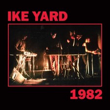 Ike Yard / 1982 (LP) / Dark Entries / DE-312 / 12 Inch