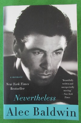 NEVERTHELESS: A MEMOIR BY ALEX BALDWIN - TRADE PB 2017