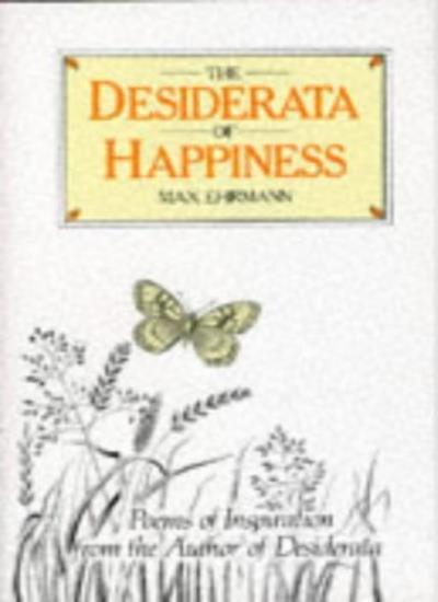 The Desiderata of Happiness (Inspirational) (Inspirational),Max Ehrmann