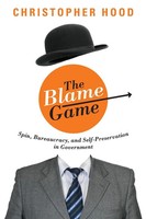 The Blame Game | Spin, Bureaucracy, And Self-Preservation In Government | Hood