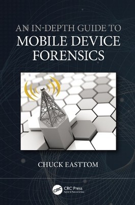 An In-Depth Guide to Mobile Device Forensics - 9780367633004