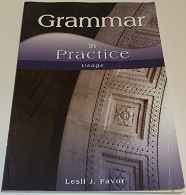 GRAMMAR IN PRACTICE: USAGE By Lesli J. Favor **BRAND NEW**