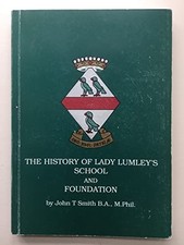 History of Lady Lumley's School and Fo..., Smith, J. T.