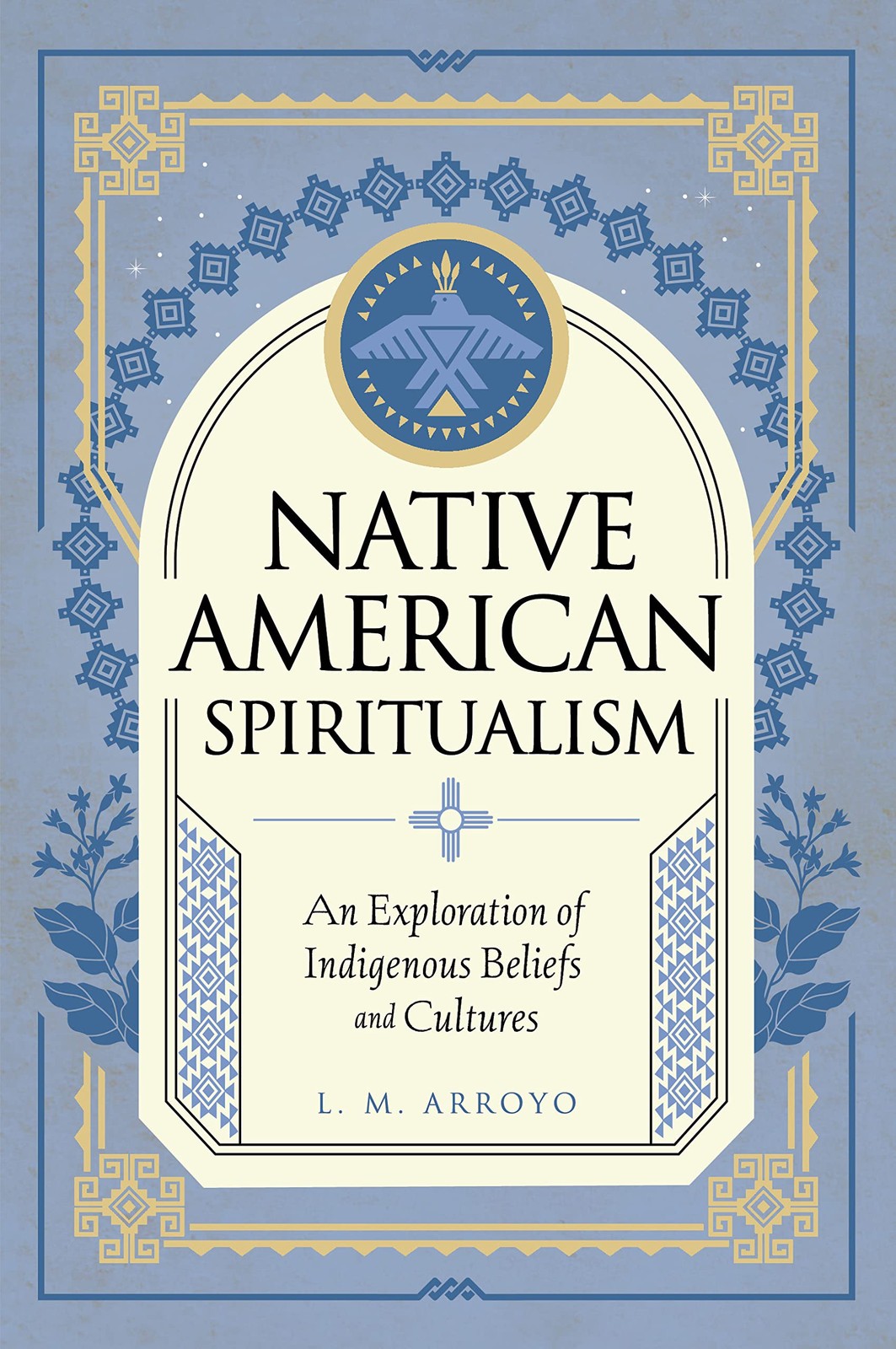 Native American Spiritualism: An Exploration by L. M. Arroyo (HB 2023) - Image 5