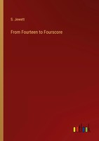 S. Jewett | From Fourteen To Fourscore | Taschenbuch | Englisch (2022)
