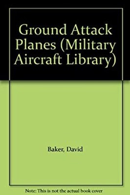 Ground Attack Planes Library Binding David Baker